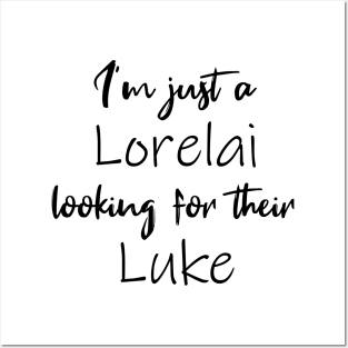 I'm Just a Lorelai Looking For Their Luke Posters and Art